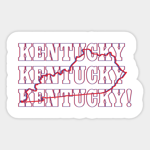 Kentucky, Kentucky, Kentucky! Sticker by Ignition